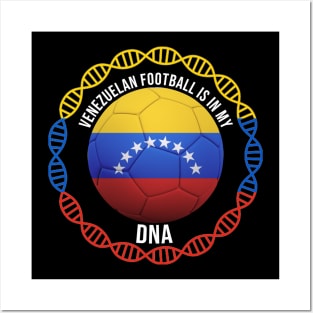 Venezuelan Football Is In My DNA - Gift for Venezuelan With Roots From Venezuela Posters and Art